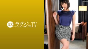 ラグジュTV 1100 傷心を癒すためにAV出演を決意した美人ウエディングプランナー。高まった性欲が彼女を積極的にさせ、彼氏と違った巨根を嬉しそう受け入れイキまくる!