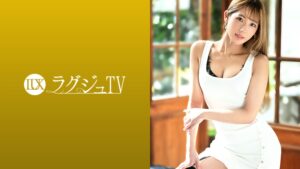 ラグジュTV 1394 美しき社長秘書が「まだ知らない快楽を味わいたい」とAV出演!スレンダーボディをじっくり責められると、立派な乳首が見事に勃起!男のピストルに快楽が全身を貫き恍惚の表情で乱れまくる!